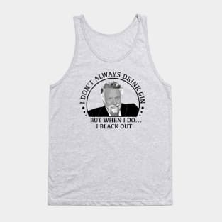 stay thirsty my friends - gin Tank Top